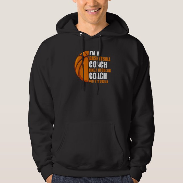 I'm Basketball Coach Like Regular Basketball Coach Hoodie (Front)