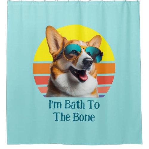 Im Bath To The Bone Funny Corgi With Sunglasses Shower Curtain