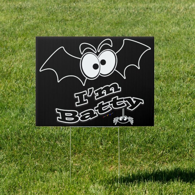 I'm Batty Crazy Eyes Sign (Insitu)