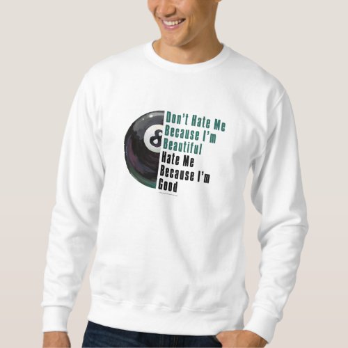 Im Beautiful Im Good 8 Ball Sweatshirt