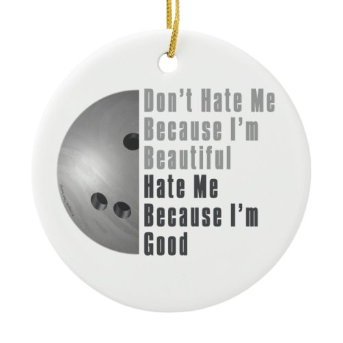 Im Beautiful Im Good Bowling Gray Ceramic Ornament