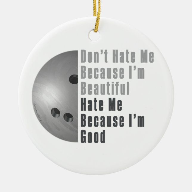 Im Beautiful Im Good Bowling Gray Ceramic Ornament (Front)