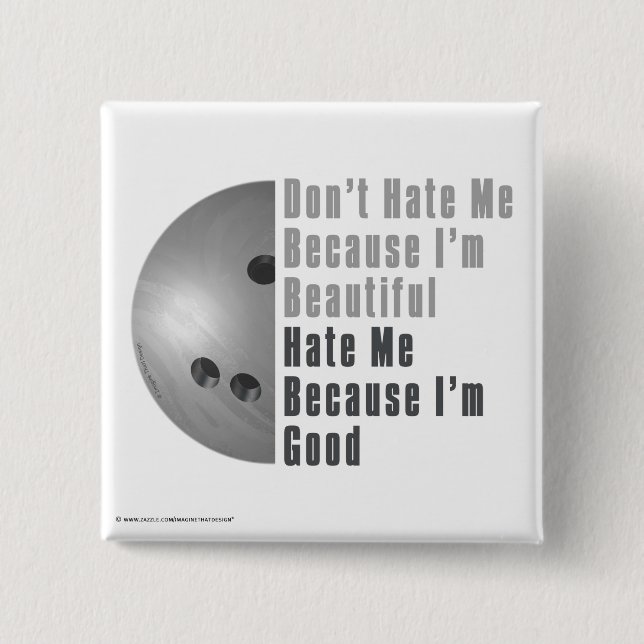 Im Beautiful Im Good Bowling Gray Pinback Button (Front)