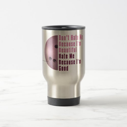 Im Beautiful Im Good Bowling Pink Travel Mug