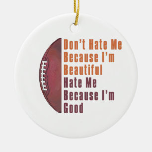 Im Beautiful Im Good Football Ceramic Ornament