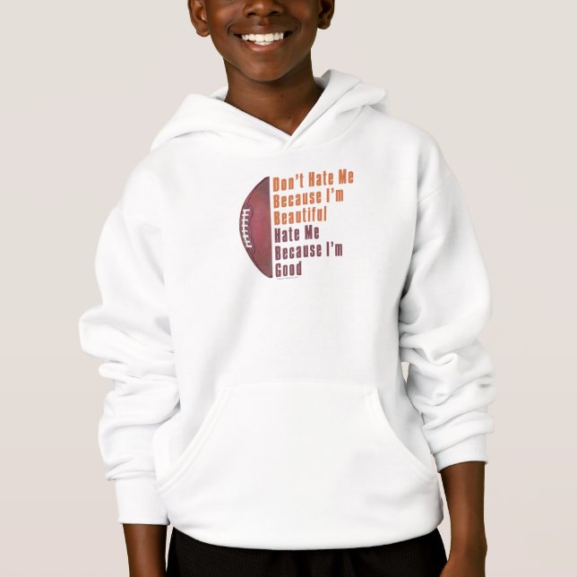 Im Beautiful Im Good Football Hoodie (Front)