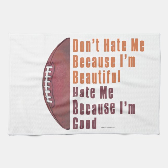 Im Beautiful Im Good Football Kitchen Towel (Horizontal)