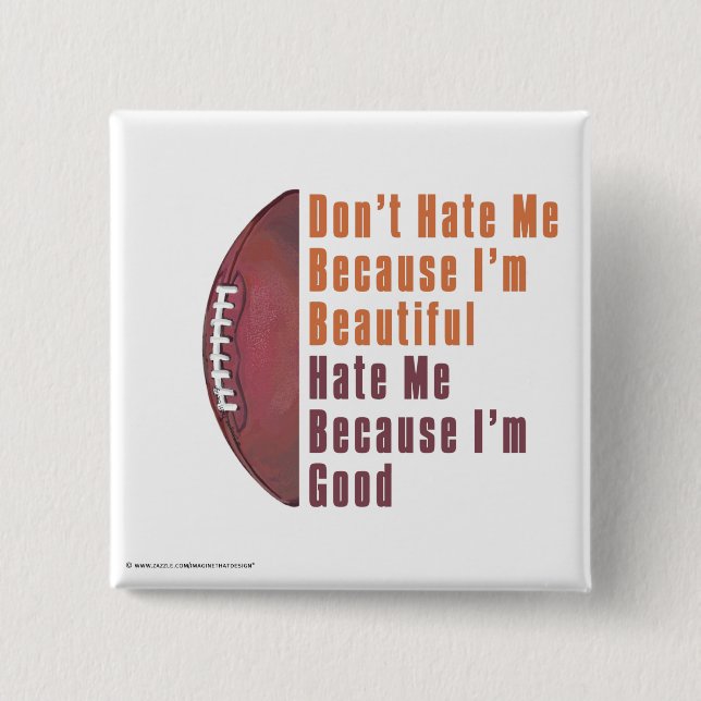 Im Beautiful Im Good Football Pinback Button (Front)