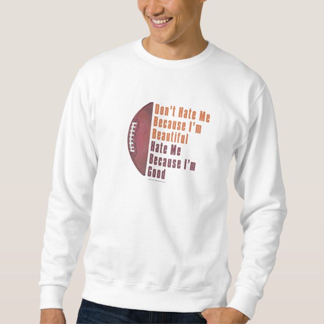 Im Beautiful Im Good Football Sweatshirt (Front)