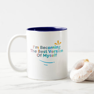 I'm Becoming The Best Version Of Myself Two-Tone Coffee Mug