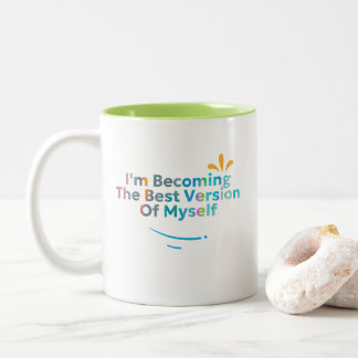 I'm Becoming The Best Version Of Myself Two-Tone Coffee Mug
