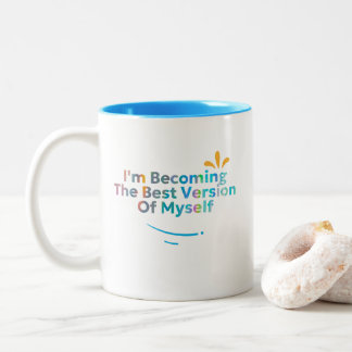 I'm Becoming The Best Version Of Myself Two-Tone Coffee Mug