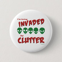 'I'm Being Invaded By Clutter' Badge