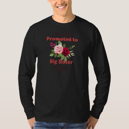 Im Being Promoted To Big Sister Again Girl Best B T_Shirt