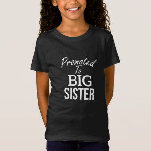 I'm Being Promoted to Big Sister,Pregnancy T-Shirt