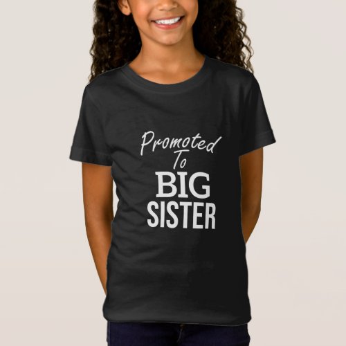 Im Being Promoted to Big SisterPregnancy T_Shirt