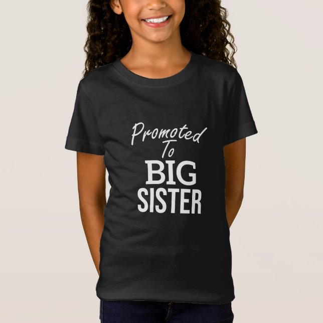 I'm Being Promoted to Big Sister,Pregnancy T-Shirt (Front)