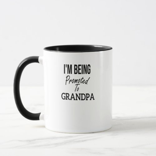 Im Being Promoted to GrandpaGrandpa Gift Mug