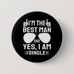 I'm Best Man Wedding Groomsmen Funny Bridal Bachel Button