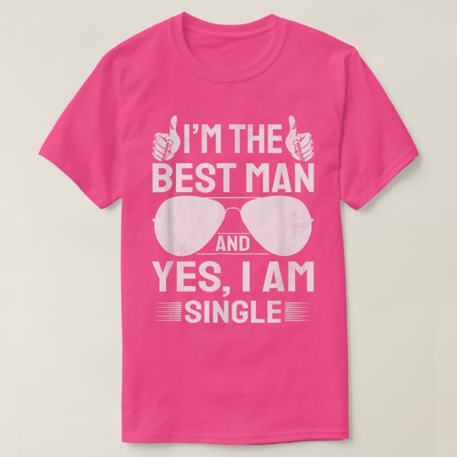 Im Best Man Wedding Groomsmen Funny Bridal Bachelo T-Shirt (Design Front)