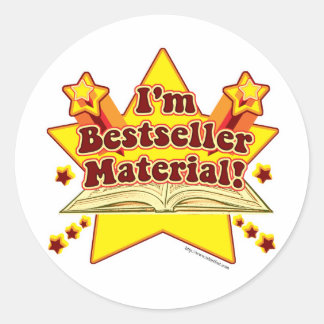 I'm Bestseller Material! Classic Round Sticker