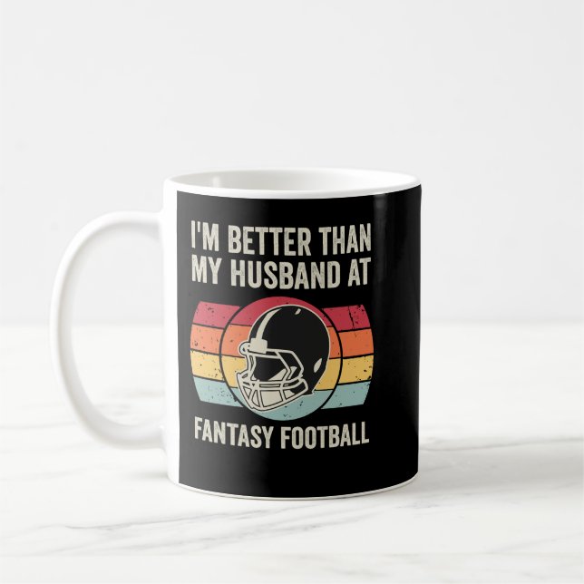 Im Better Than My Husband At Fantasy Football Coffee Mug (Left)