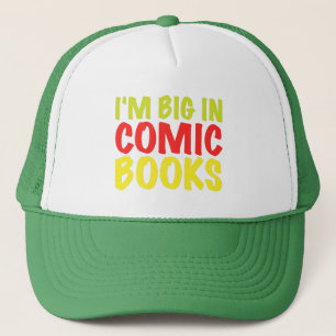 I'm BIG in COMIC BOOKS Fan Comic Collector Trucker Hat