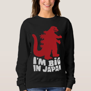 I'm Big In Japan Dad Joke Sweatshirt
