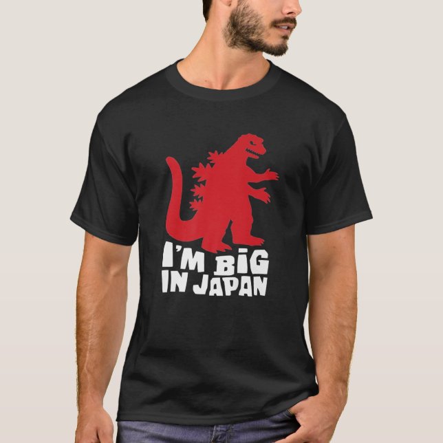 I'm Big In Japan Joke Gift T-Shirt (Front)