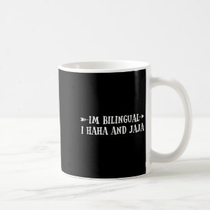 Im Bilingual I Haha And Jaj Funny Spanish Spanglis Coffee Mug