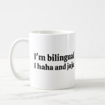 I&#39;m Bilingual I Haha And Jaja Coffee Mug at Zazzle