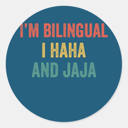 Im Bilingual I Haha and Jaja Funny Spanish Classic Round Sticker