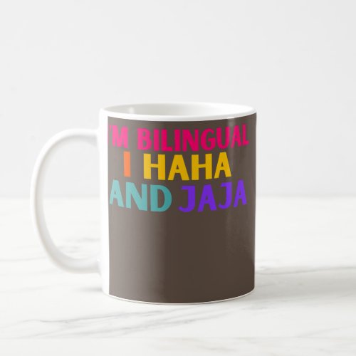 Im bilingual I haha and jaja Funny Spanish Coffee Mug