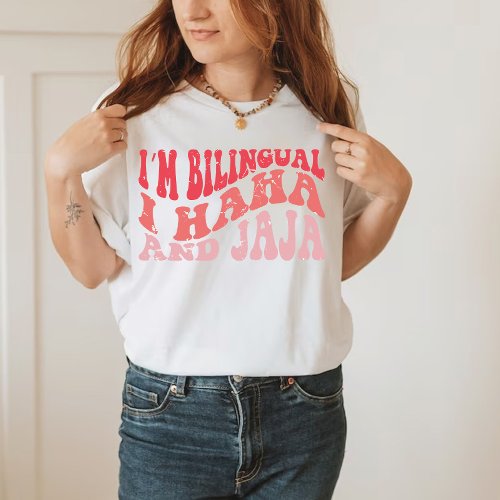 Im Bilingual I Haha And Jaja Funny Spanish espaol T_Shirt
