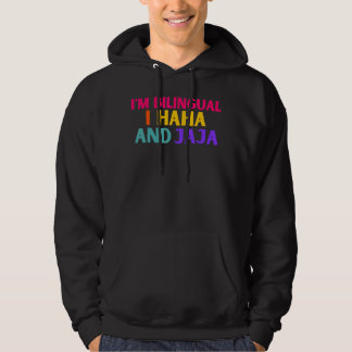 Im Bilingual I Haha And Jaja Spanish Spanglish Te Hoodie