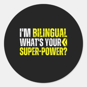 I'M Bilingual W'S Your Superpower Bilingue Bicultu Classic Round Sticker