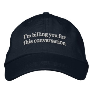 I'm Billing You For This Conversation Funny Lawyer Embroidered Baseball Cap