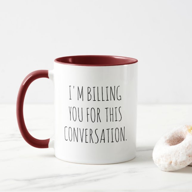 I'm Billing You For This Conversation Lawyer Jokes Mug (With Donut)
