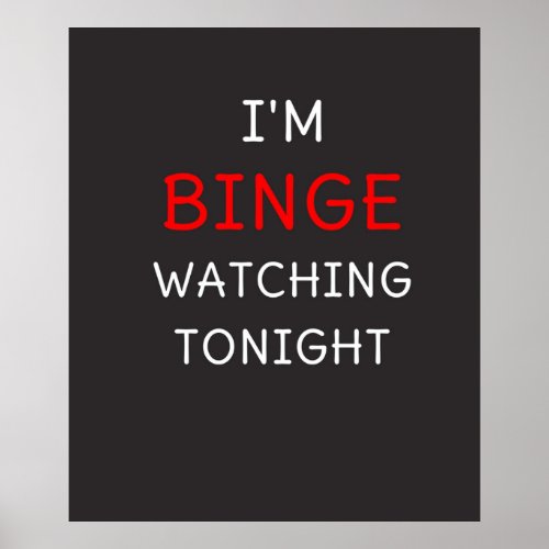 Im Binge Watching Tonight  Poster
