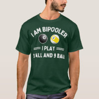 Im Bipooler I Play 8 Ball and 9 Ball
