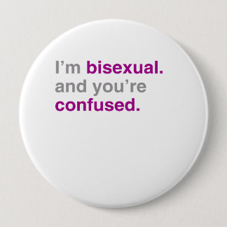 I'm bisexual and you're confused button