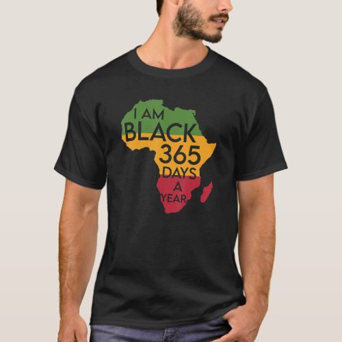 Im Black All Days Of The Year Black History Month T_Shirt