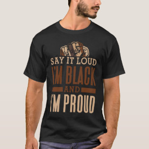 I'm black and I'm proud Black History BHM African T-Shirt