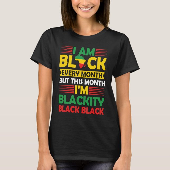 I'm Black Black History Month African BHM Pride T-Shirt (Front)