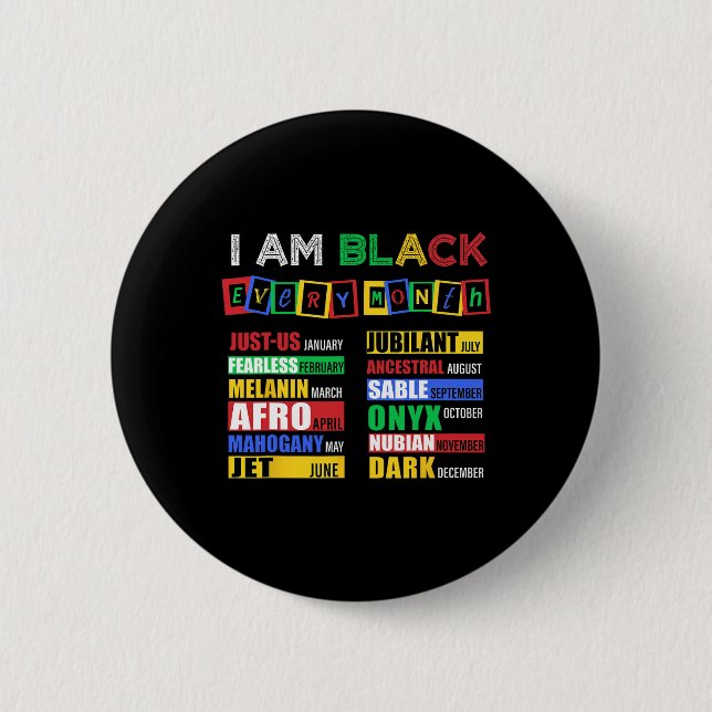 I'm Black Every Month History Month African Americ Button (Front)