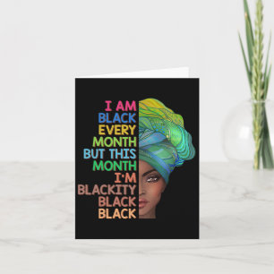 I'm Black Every Month This Month I Am Blackity Bla Card