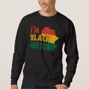 I'm Black History Men Women Kids African American Sweatshirt
