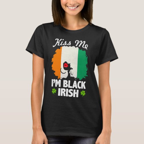 Im Black Irish St Patricks Day African Woman T_Shirt