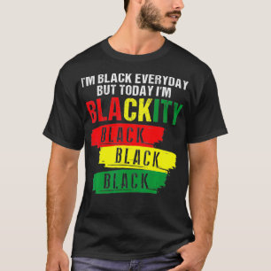 I'm Blackity Black African American Black Power Ju T-Shirt