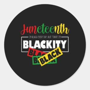 I'm Blackity Black Juneteenth 1865 Ancestors Melan Classic Round Sticker